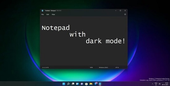微軟 Win11 預覽版全新 UI 記事本上手體驗：升級下拉菜單，黑暗模式終到